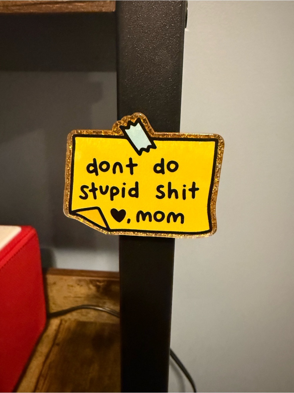 Don’t Do Stupid S**t, Love Mom Acrylic Magnet